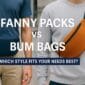 Fanny Packs or Bum Bags Which Style Fits Your Needs Best 85x85