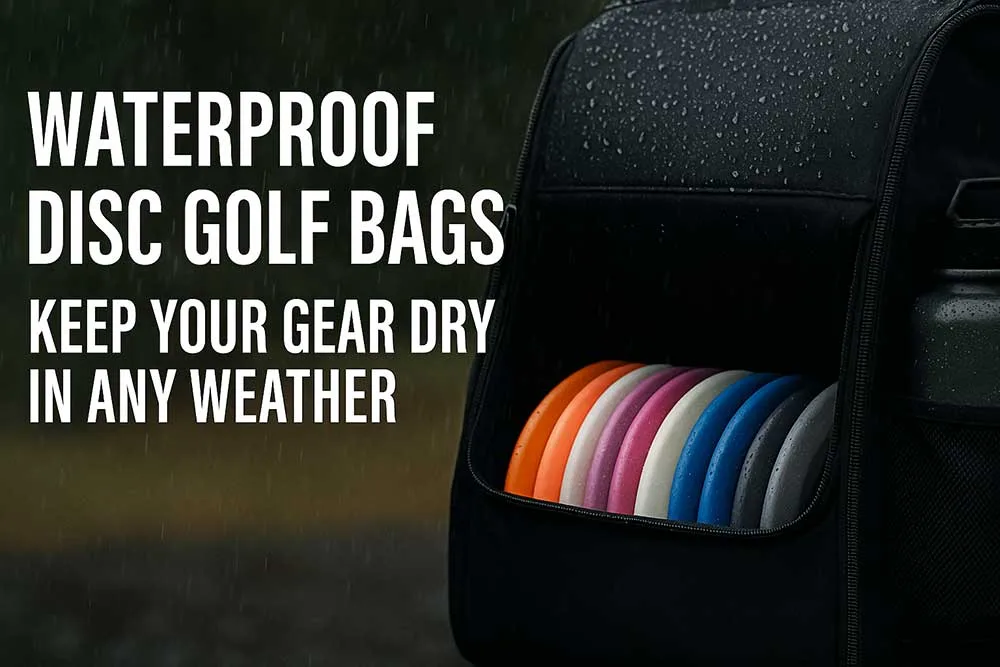 Wasserdichte Disc-Golf-Taschen: Hält Ihre Ausrüstung bei jedem Wetter trocken Wasserdichte Disc-Golf-Taschen