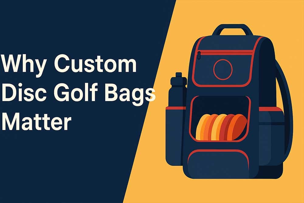 Why Custom Disc Golf Bags Matter