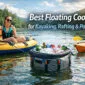 I migliori refrigeratori galleggianti per kayak, rafting e divertimento in piscina 85x85