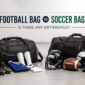 Football Bag vs Soccer Bag 1 85x85