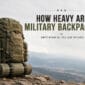 How Heavy Are Military Backpacks 85x85