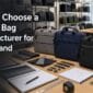 How to Choose a Laptop Bag Manufacturer for Your Brand 85x85