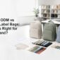 OEM vs ODM vs Private Label Bags Which Is Right for Your Brand 85x85