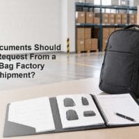 What Documents Should Buyers Request From a Custom Bag Factory Before Shipment?