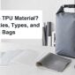 What Is TPU Material Properties Types and Uses in Bags 85x85