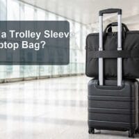 What Is a Trolley Sleeve on a Laptop Bag? What Is a Trolley Sleeve on a Laptop Bag?