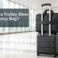 What Is a Trolley Sleeve on a Laptop Bag 85x85