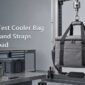How to Test Cooler Bag Handles and Straps Under Load 85x85